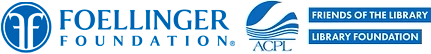 Foellinger Foundation, ACPL logo, Friends of the Library, Library Foundation. Allen County Public Library
