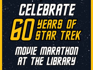 Headline reads Celebrating 60 Years of Star Trek Movie Marathon at the Library, over a starry background with a yellow border.