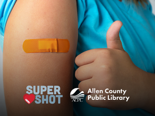 A person with a Band-Aid on their arm gives a thumbs-up, with the Super Shot and Allen County Public Library logos.